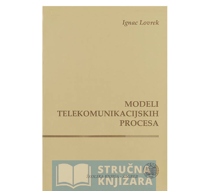 Modeli telekomunikacijskih procesa - Ignac Lovrek