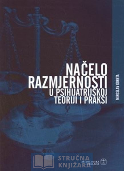 NAČELO RAZMJERNOSTI U PSIHIJATRIJSKOJ TEORIJI I PRAKSI - Miroslav Goreta