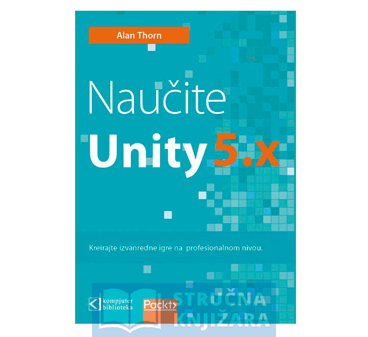 Naučite Unity 5.x - Alan Thorn