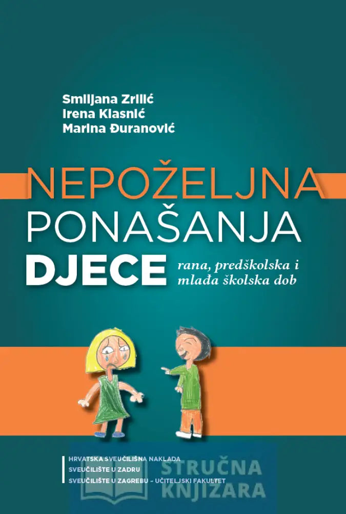 Nepoželjna Ponašanja Djece Rana Predškolska I Mlađa Školska Dob - Smiljana Zrilić Irena