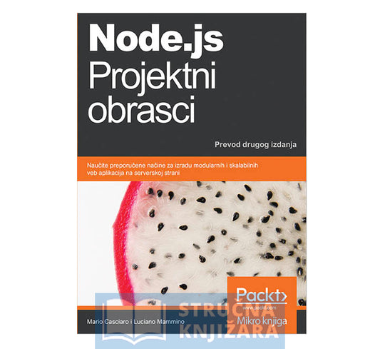 Node.js: Projektni obrasci - Mario Casciaro, Luciano Mammino