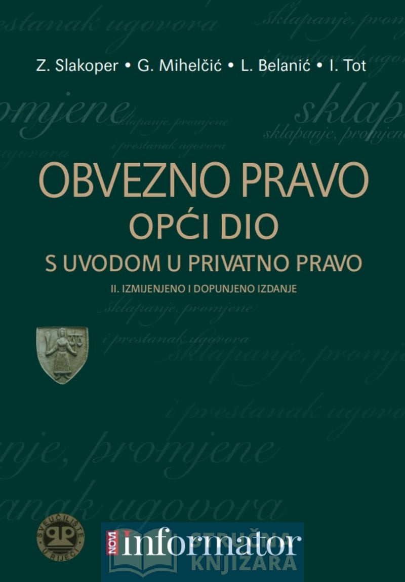 Obvezno pravo - Opći dio s uvodom u privatno pravo II. izmijenjeno i dopunjeno izdanje - Loris Belanić , Gabrijela Mihelčić , Zvonimir Slakoper , Ivan Tot