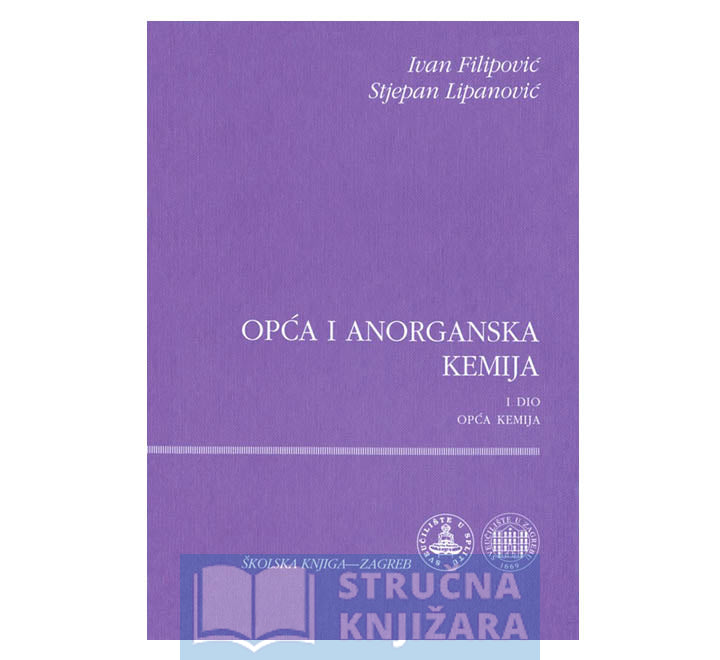 Opća i anorganska kemija-I. i II. dio - Ivan Filipović, Stjepan Lipanović