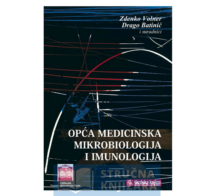 Opća medicinska mikrobiologija i imunologija - Zdenko Volner, Drago Batinić i suradnici