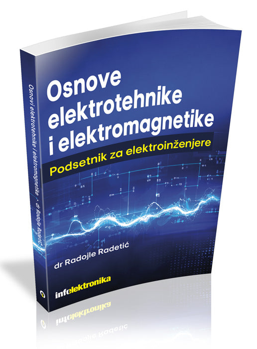 Osnove elektrotehnike i elektromagnetizma - Podsjetnik za elektroinženjere - Dr Radojle Radetić