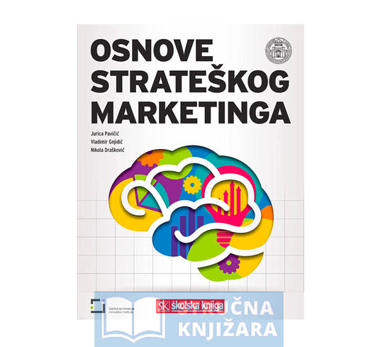 Osnove strateškog marketinga - Jurica Pavičić, Vladimir Gnjidić, Nikola Drašković