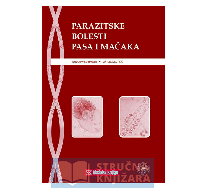 Parazitske bolesti pasa i mačaka - Teodor Wikerhauser, Viktorija Kutičić