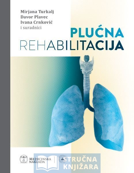 PLUĆNA REHABILITACIJA, Mirjana Turkalj, Davor Plavec, Ivana Crnković i suradnici