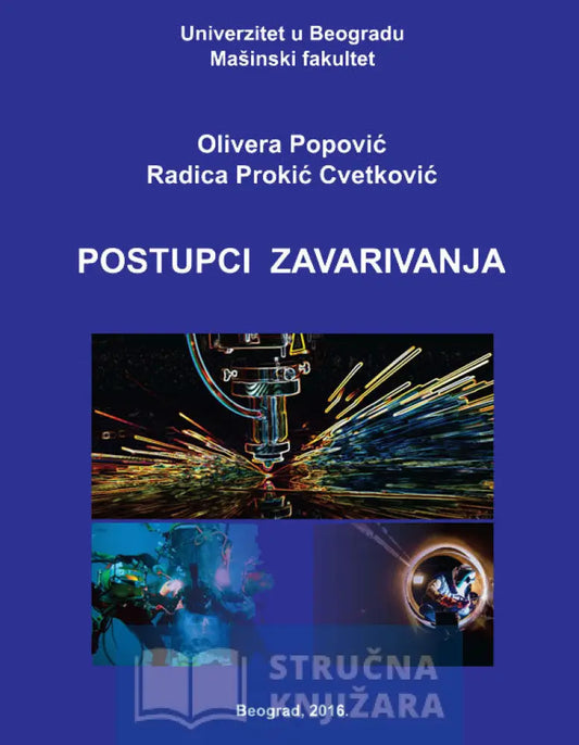 Postupci Zavarivanja - Radica Prokić Cvetković Olivera D. Popović