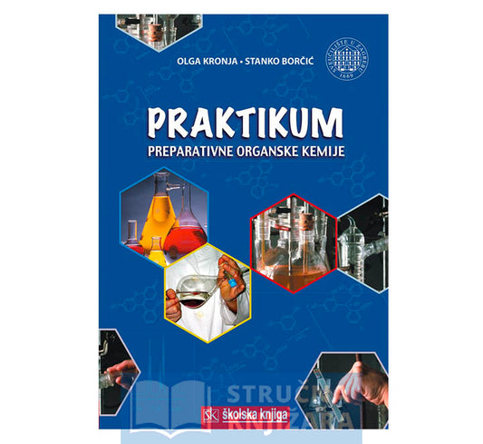 Praktikum preparativne organske kemije - Olga Kronja, Stanko Borčić