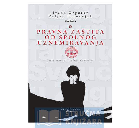 Pravna zaštita od spolnog uznemiravanja - Ivana Grgurev, Željko Potočnjak