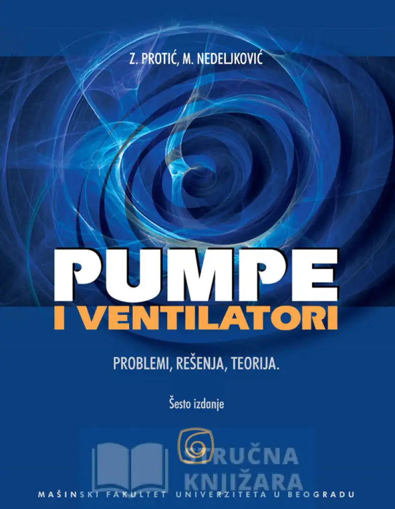 Pumpe I Ventilatori - Problemi Rešenja Teorija Zoran Protić Miloš Nedeljković