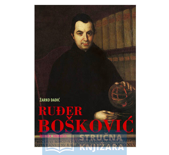 Ruđer Bošković-Vizionar u prijelomima filozofije, znanosti i društva -  Ivan Supek