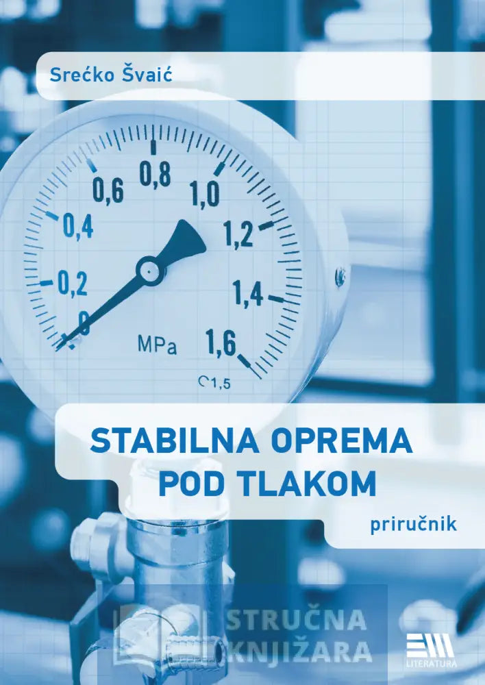 Stabilna Oprema Pod Tlakom - Priručnik Srećko Švaić