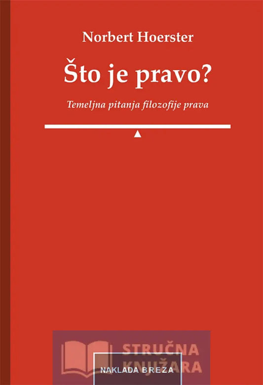 Što Je Pravo? – Temeljna Pitanja Filozofije Prava - Norbert Hoerster