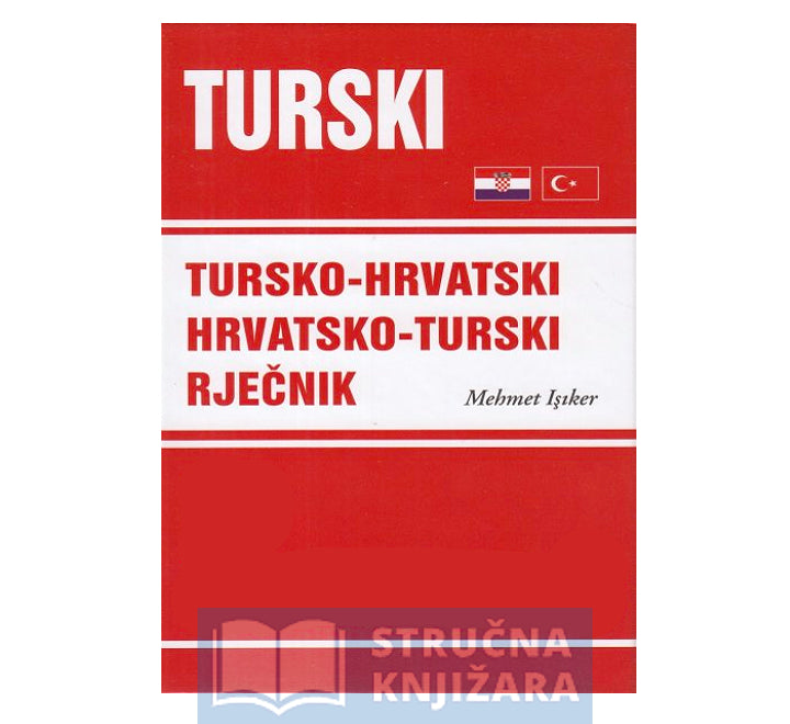 TURSKO-HRVATSKI, HRVATSKO-TURSKI RJEČNIK - Mehmet Isiker