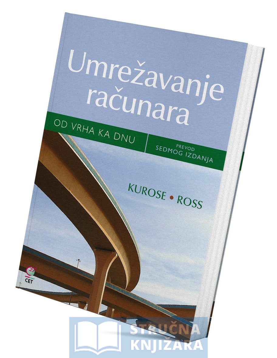 Umrežavanje računara: Od vrha ka dnu, prevod 7. izdanja - James F. Kurose, Keith W. Ross