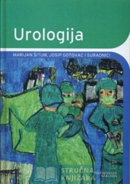 UROLOGIJA - Marijan Šitum,Josip Gotovac