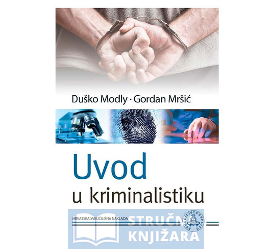 UVOD U KRIMINALISTIKU - Duško Modly, Gordan Mršić