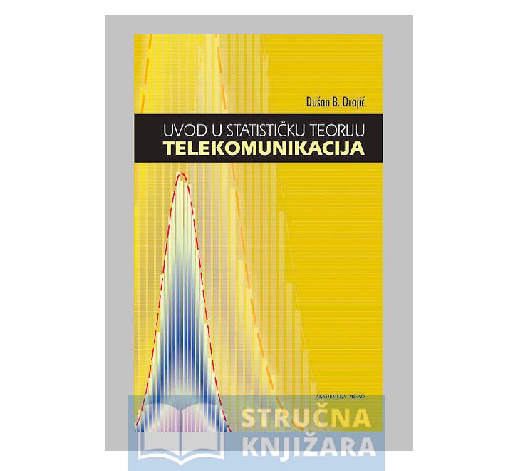 Uvod u statističku teoriju telekomunikacija - Dušan Drajić