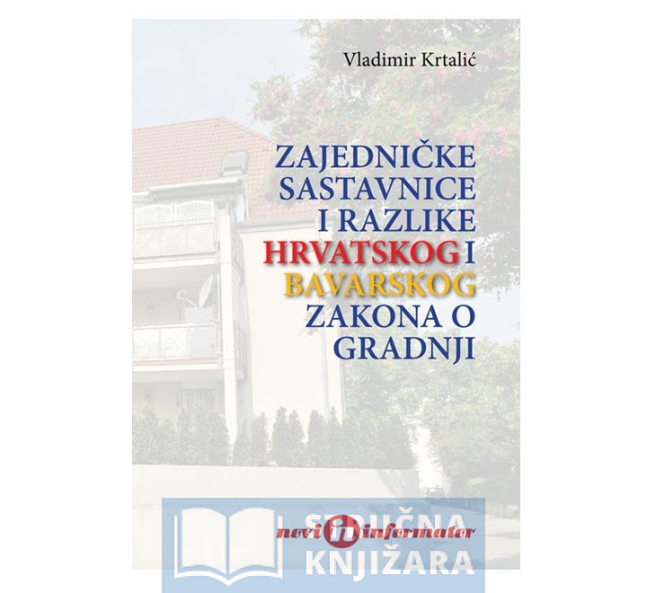 Zajedničke sastavnice i razlike hrvatskog i bavarskog zakona o gradnji - Vladimir Krtalić