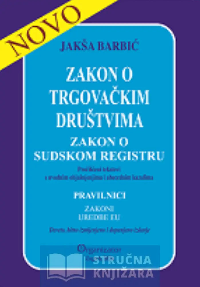 Zakon O Trgovačkim Društvima - Zakon O Sudskom Registru Pravilnici Zakoni Uredbe Eu Deveto Bitno