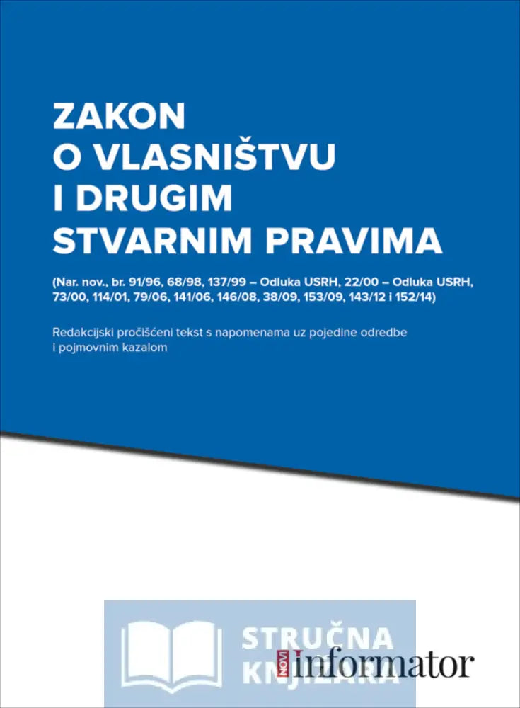 Zakon O Vlasništvu I Drugim Stvarnim Pravima - Redakcijski Pročišćeni Tekst S Napomenama Uz