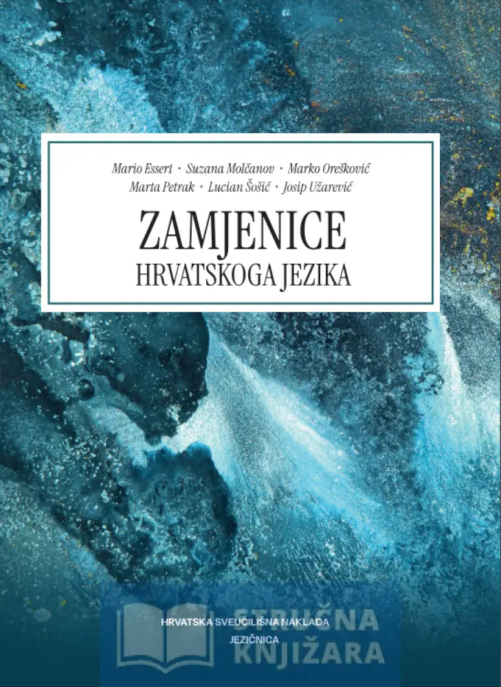 Zamjenice Hrvatskoga Jezika - Mario Essert Suzana Molčanov Marko Orešković Marta Petrak Lucian