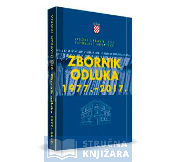 Zbornik odluka 1977. – 2017. – Visoki upravni sud Republike Hrvatske