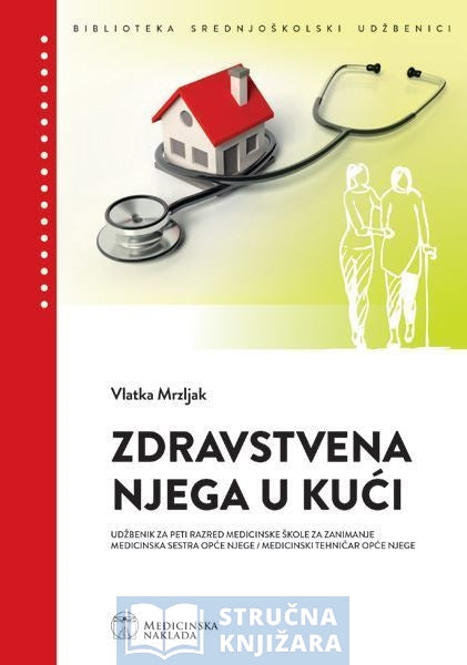 ZDRAVSTVENA NJEGA U KUĆI - Vlatka Mrzljak