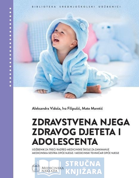 ZDRAVSTVENA NJEGA ZDRAVOG DJETETA I ADOLESCENTA - Aleksandra Vidoša, Iva Filipušić i Mate Maretić