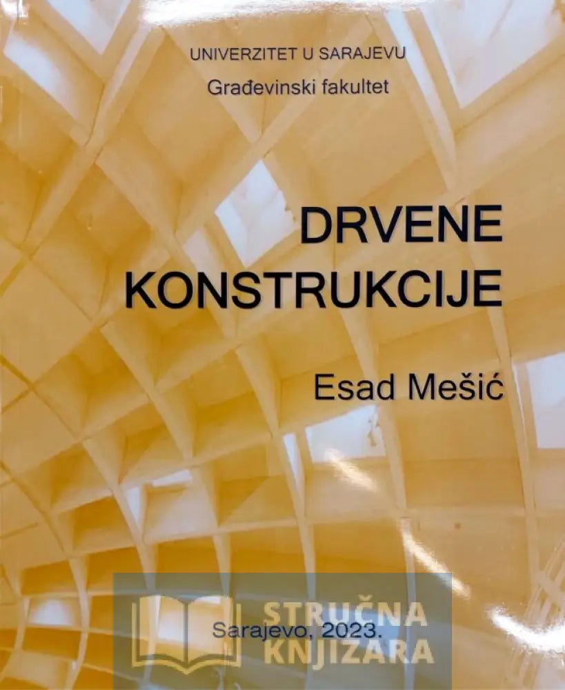 Drvene Konstrukcije - Esad Mešić