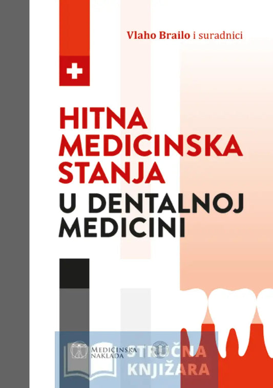 Hitna Medicinska Stanja U Dentalnoj Medicini - Vlaho Brailo I Suradnici