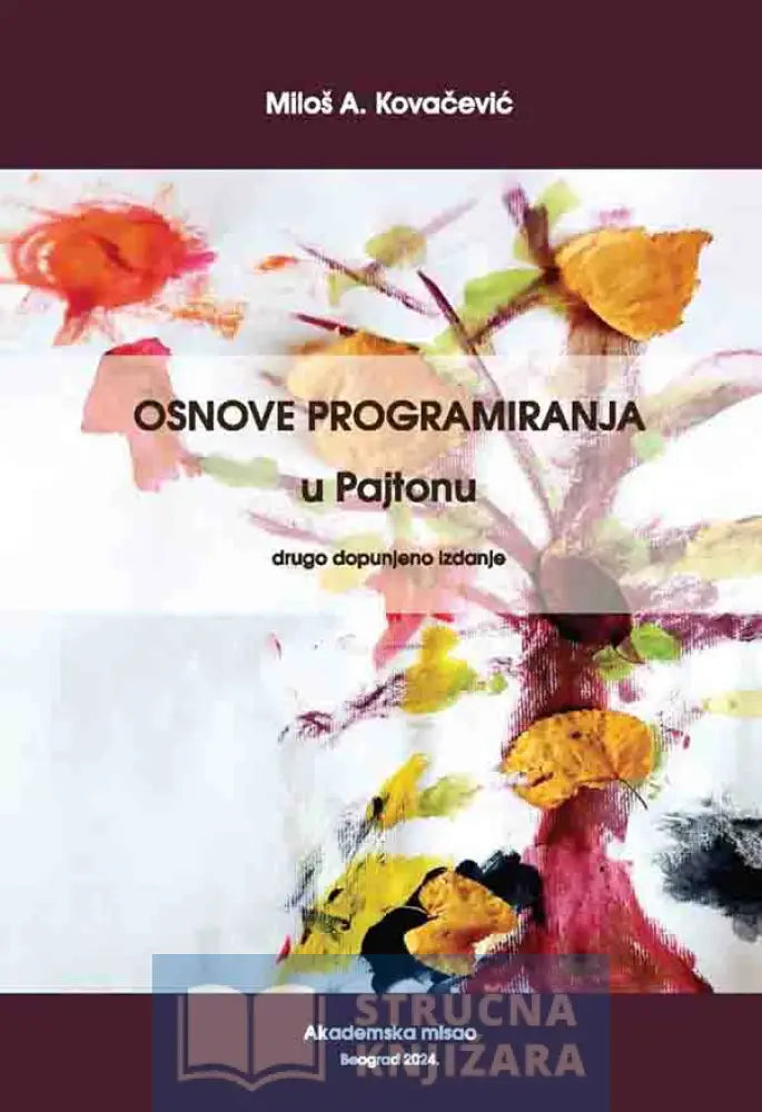 Osnove Programiranja U Pajtonu – Drugo Dopunjeno Izdanje - Miloš Kovačević