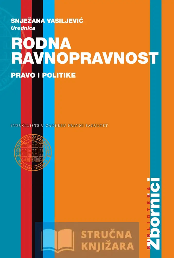 Rodna Ravnopravnost: Pravo I Politike - Snježana Vasiljević