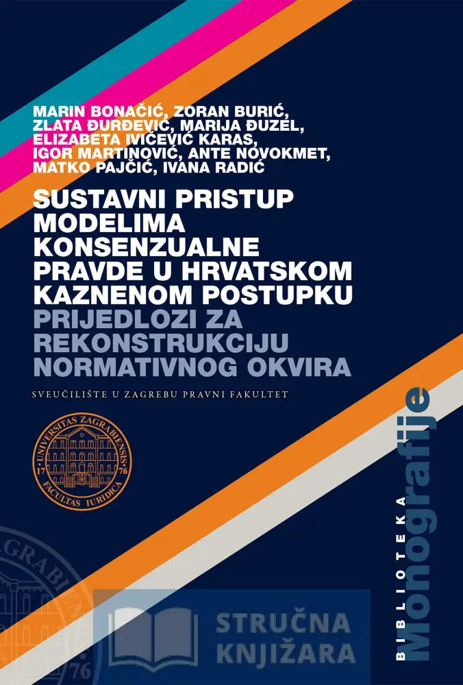 Sustavni Pristup Modelima Konsenzualne Pravde U Hrvatskom Kaznenom Postupku - Prijedlozi Za